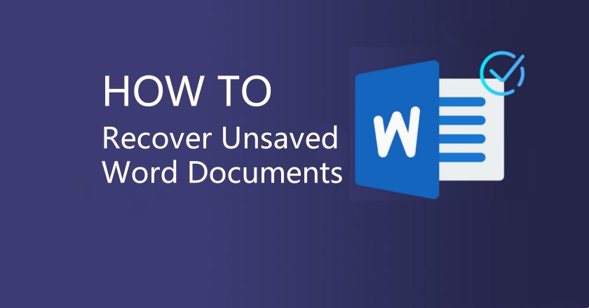 How to Recover Unsaved Word Documents [Update]