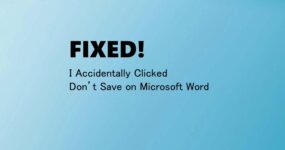 [Fixed] I Accidentally Clicked Don't Save on Microsoft Word