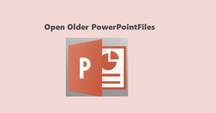 4 Ways to Open Older Powerpoint Files