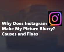 why-does-instagram-make-my-picture-blurry