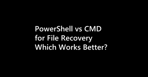 PowerShell vs CMD for File Recovery: Which Works Better?